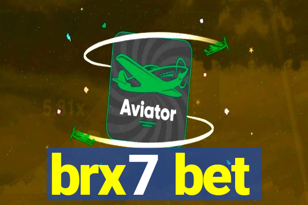 brx7 bet